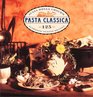 Pasta Classica 125 Authentic Italian Recipes
