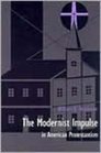 The Modernist Impulse in American Protestantism