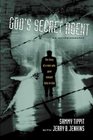God's Secret Agent: An Autobiography