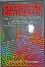 COMPUTER CONTRACTS AN INTERNATIONAL GUIDE TO AGREEMENTS AND SOFTWARE PROTECTION