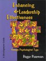 Enhancing Leadership Effectiveness Through Psychological Type A Development Guide for Using Psychological Type With Executives Managers Supervisors and Team Leaders