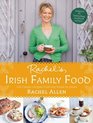 Rachel's Irish Family Food 120 classic recipes from my home to yours