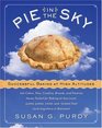 Pie in the Sky Successful Baking at High Altitudes  100 Cakes Pies Cookies Breads and Pastries Hometested for Baking at Sea Level 3000 5000 7000 and 10000 feet