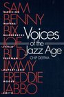 Voices of the Jazz Age Profiles of Eight Vintage Jazzmen