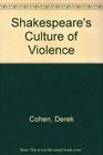 Shakespeare's Culture of Violence