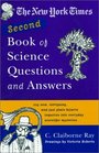 The New York Times Second Book of Science Questions and Answers  225 New Unusual Intriguing and Just Plain Bizarre Inquiries Into Everyday Scientific Mysteries