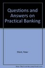 Questions and Answers on Practical Banking