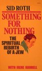 Something for Nothing The Spiritual Rebirth of a Jew
