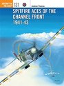 Spitfire Aces of the Channel Front 194143