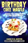 Birthday Cake Waffle Book 8 in The Diner of the Dead Series