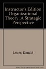 Instructor's Edition Organizational Theory A Strategic Perspective