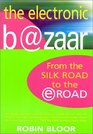 The Electronic Bazaar From the Silk Road to the eRoad
