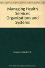 Managing Health Services Organizations and Systems