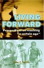 Living Forward Perspectives on Reaching a Certain Age