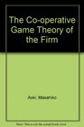 The Cooperative Game Theory of the Firm