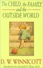 The Child, the Family, and the Outside World (Classics in Child Development)