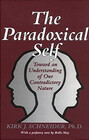 The Paradoxical Self Toward an Understanding of Our Contradictory Nature