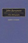 John Barrymore  A BioBibliography