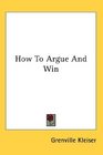 How To Argue And Win