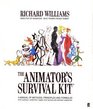 The Animator's Survival Kit  A Manual of Methods Principles and Formulas for Classical Computer Games Stop Motion and Internet Animators