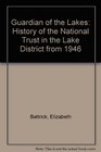 Guardian of the Lakes A History of the National Trust in the Lake District from 1946