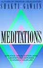 Meditations Creative Visualization and Meditation Exercises to Enrich Your Life