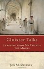 Cloister Talks Learning from My Friends the Monks