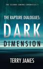 The Rapture Dialogues Dark Dimension