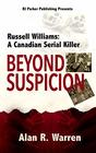 Beyond Suspicion Russell Williams A Canadian Serial Killer