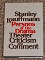 Persons of the drama Theater criticism and comment