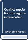 Conflict resolution through communication