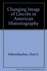 Changing Image of Lincoln in American Historiography
