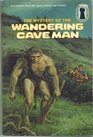 The Mystery Of The Wandering Caveman (Three Investigators, Bk 34)