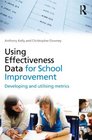 Using Effectiveness Data for School Improvement Developing and Utilizing Metrics