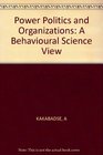 Power Politics and Organizations A Behavioral Science View