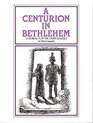 A Centurion in Bethlehem