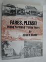Fares, Please!: Those Portland Trolley Years