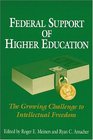 Federal Support of Higher Education The Growing Challenge to Intellectual Freedom