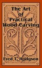 The Art of Practical Wood Carving