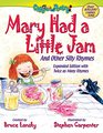 Mary Had a Little Jam And Other Silly Rhymes Expanded Edition with Twice as Many Rhymes