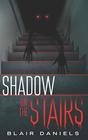 Shadow on the Stairs Urban Mysteries and Horror Stories