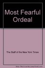Most Fearful Ordeal