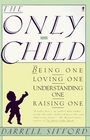 The Only Child Being One Loving One Understanding One Raising One
