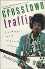 Crosstown Traffic Jimi Hendrix and the PostWar Rock 'N' Roll Revolution