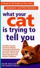 What Your Cat Is Trying to Tell You A HealToTail Guide to Your Cat's SymptomsAnd Their Solutions