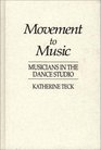 Movement to Music Musicians in the Dance Studio