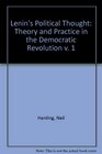 Lenin's Political Thought Theory and Practice in the Democratic Revolution v 1