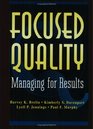 Focused Quality Managing for Results