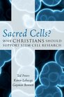 Sacred Cells Why Christians Should Support Stem Cell Research