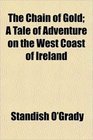 The Chain of Gold A Tale of Adventure on the West Coast of Ireland